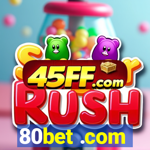 80bet .com